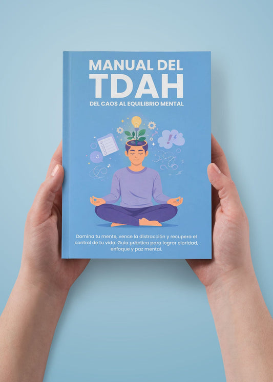 Manual del TDAH: Del caos al equilibrio mental